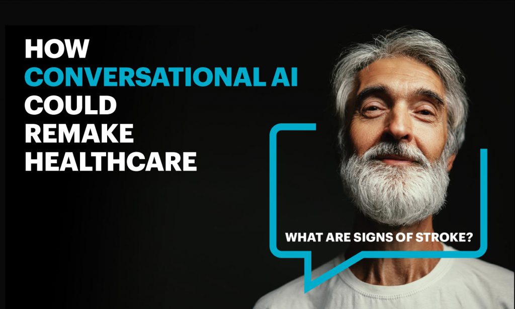 How Conversational AI Could Remake HealthCare